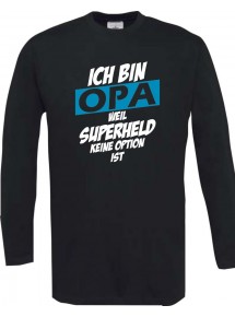 Longshirt Ich bin Opa weil Superheld keine Option ist schwarz, L