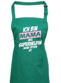 Kochschürze Ich bin Mama weil Superheldin keine Option ist, emerald