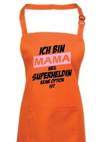 Kochschürze Ich bin Mama weil Superheldin keine Option ist, orange