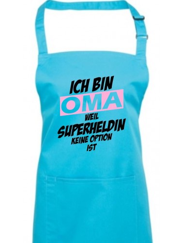 Kochschürze Ich bin Oma weil Superheldin keine Option ist, turquoise