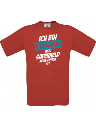 Kinder-Shirt Ich bin Cousin weil Superheld keine Option ist, Farbe rot, 104
