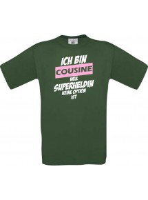 Kinder-Shirt Ich bin Cousine weil Superheldin keine Option ist, Farbe dunkelgruen, 104