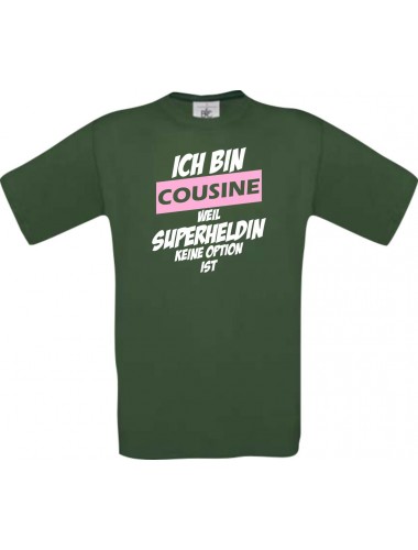 Kinder-Shirt Ich bin Cousine weil Superheldin keine Option ist, Farbe dunkelgruen, 104