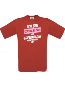 Kinder-Shirt Ich bin Cousine weil Superheldin keine Option ist, Farbe rot, 104