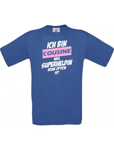 Kinder-Shirt Ich bin Cousine weil Superheldin keine Option ist, Farbe royalblau, 104