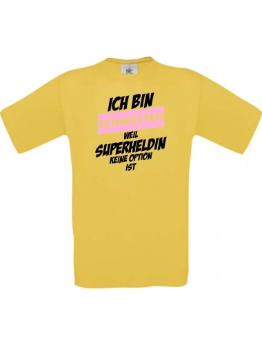 Kinder-Shirt Ich bin Schwester weil Superheldin keine Option ist, Farbe gelb, 104
