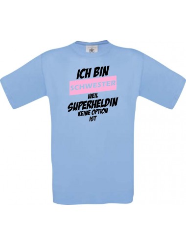 Kinder-Shirt Ich bin Schwester weil Superheldin keine Option ist, Farbe hellblau, 104