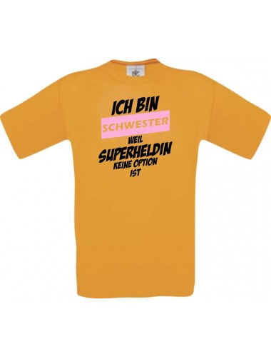 Kinder-Shirt Ich bin Schwester weil Superheldin keine Option ist, Farbe orange, 104