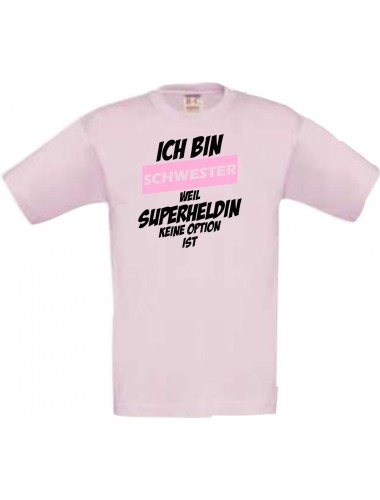 Kinder-Shirt Ich bin Schwester weil Superheldin keine Option ist, Farbe rosa, 104