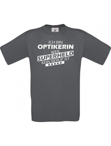Männer-Shirt Ich bin Optikerin, weil Superheld kein Beruf ist, grau, Größe L