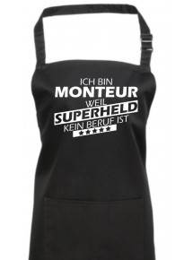 Kochschürze, Ich bin Monteur, weil Superheld kein Beruf ist, Farbe black