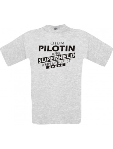 Männer-Shirt Ich bin Pilotin, weil Superheld kein Beruf ist, ash, Größe L