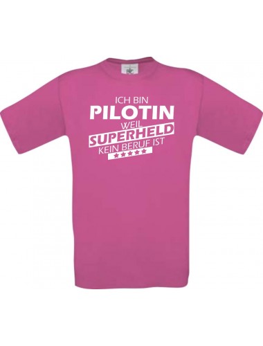 Männer-Shirt Ich bin Pilotin, weil Superheld kein Beruf ist, pink, Größe L