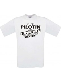 Männer-Shirt Ich bin Pilotin, weil Superheld kein Beruf ist, weiss, Größe L