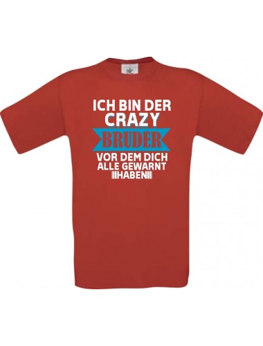 Kinder-Shirt, Ich Bin der Crazy Bruder vor dem dich alle, Farbe rot, 104