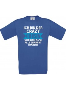 Kinder-Shirt Ich Bin der Crazy Cousin vor dem dich alle,, Farbe royalblau, 104