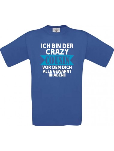 Kinder-Shirt Ich Bin der Crazy Cousin vor dem dich alle,, Farbe royalblau, 104