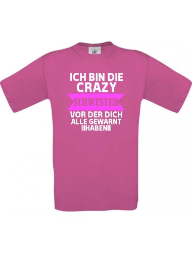 Kinder-Shirt Ich Bin die Crazy Schwester vor der dich alle,, Farbe pink, 104