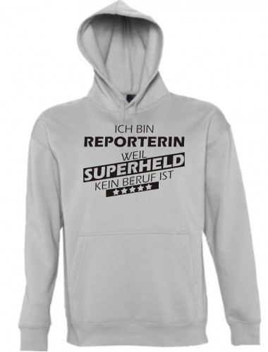 Kapuzen Sweatshirt  Ich bin Reporterin, weil Superheld kein Beruf ist, sportsgrey, Größe L