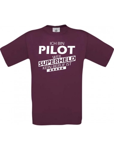 Männer-Shirt Ich bin Pilot, weil Superheld kein Beruf ist, burgundy, Größe L