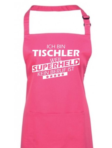 Kochschürze, Ich bin Tischler, weil Superheld kein Beruf ist, Farbe hotpink