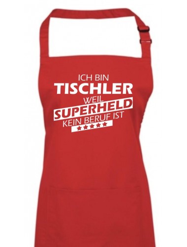 Kochschürze, Ich bin Tischler, weil Superheld kein Beruf ist, Farbe rot