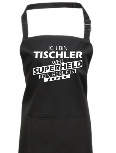 Kochschürze, Ich bin Tischler, weil Superheld kein Beruf ist, Farbe black