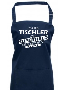 Kochschürze, Ich bin Tischler, weil Superheld kein Beruf ist, Farbe navy