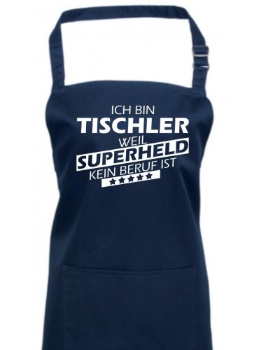 Kochschürze, Ich bin Tischler, weil Superheld kein Beruf ist, Farbe navy