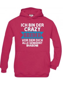 Kids Hooded, Ich Bin der Crazy Bruder vor dem dich alle, pink, 110/116