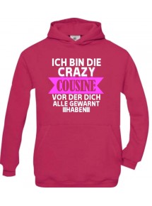 Kids Hooded Ich Bin die Crazy Cousine vor der dich alle,, pink, 110/116