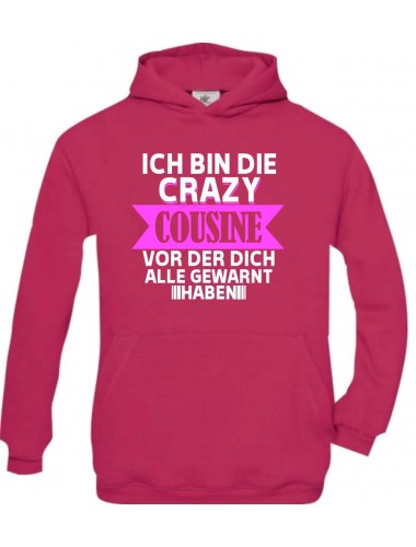 Kids Hooded Ich Bin die Crazy Cousine vor der dich alle,, pink, 110/116