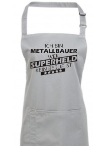 Kochschürze, Ich bin Metallbauer, weil Superheld kein Beruf ist, Farbe silver