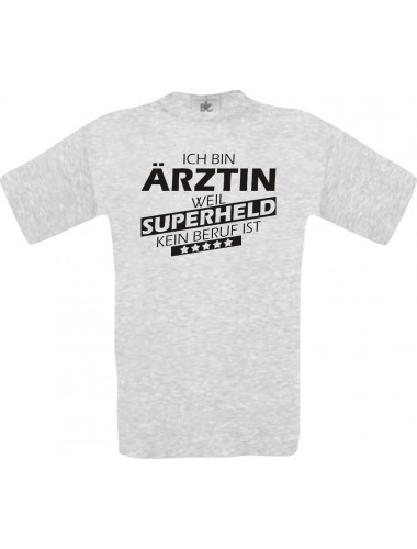 Männer-Shirt Ich bin Ärztin, weil Superheld kein Beruf ist, ash, Größe L