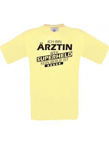 Männer-Shirt Ich bin Ärztin, weil Superheld kein Beruf ist, hellgelb, Größe L