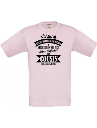 Kinder-Shirt, Achtung Bitte bleiben Sie ruhigSeine Majestät der Cousin, Farbe rosa, 104