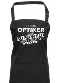 Kochschürze, Ich bin Optiker, weil Superheld kein Beruf ist, Farbe black