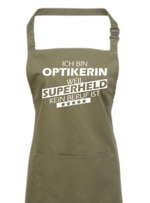 Kochschürze, Ich bin Optikerin, weil Superheld kein Beruf ist, Farbe olive
