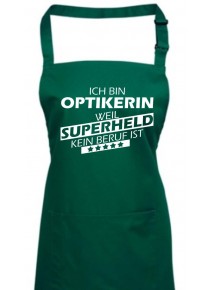 Kochschürze, Ich bin Optikerin, weil Superheld kein Beruf ist, Farbe bottlegreen