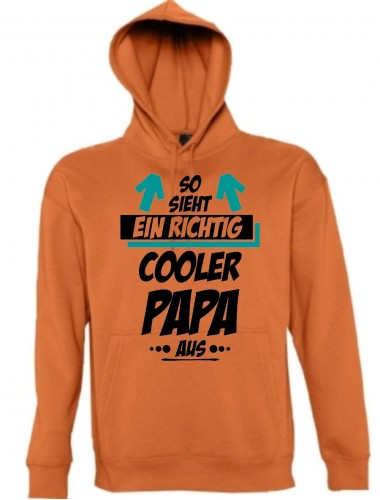 Hooded, So sieht ein Cooler Papa aus, orange, L
