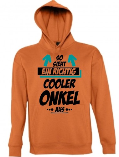 Hooded, So sieht ein Cooler Onkel aus, orange, L