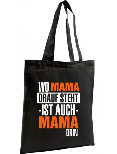 Organic Bag, Shopper, Wo Mama drauf steht ist auch Mama drin, schwarz