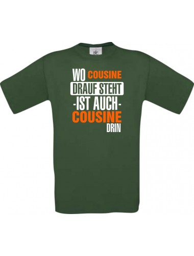 Kinder-Shirt, Wo Cousine drauf steht ist auch Cousine drin, Farbe dunkelgruen, 104