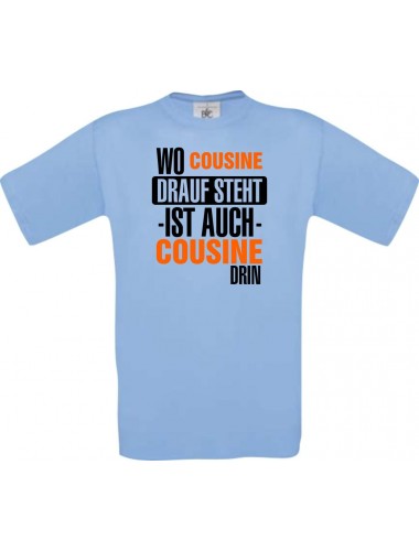 Kinder-Shirt, Wo Cousine drauf steht ist auch Cousine drin, Farbe hellblau, 104