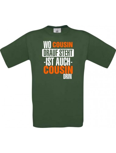 Kinder-Shirt, Wo Cousin drauf steht ist auch Cousin drin, Farbe dunkelgruen, 104