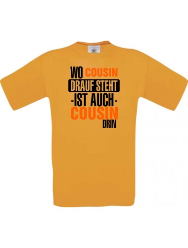 Kinder-Shirt, Wo Cousin drauf steht ist auch Cousin drin, Farbe orange, 104