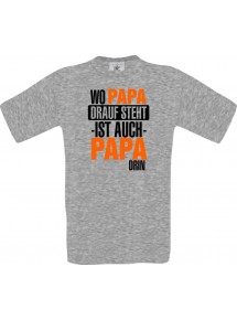 Männer-Shirt, Wo Papa drauf steht ist auch Papa drin