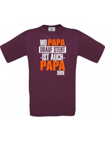 Männer-Shirt, Wo Papa drauf steht ist auch Papa drin, burgundy, L