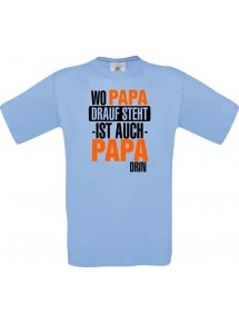 Männer-Shirt, Wo Papa drauf steht ist auch Papa drin, hellblau, L