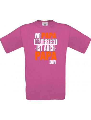Männer-Shirt, Wo Papa drauf steht ist auch Papa drin, pink, L